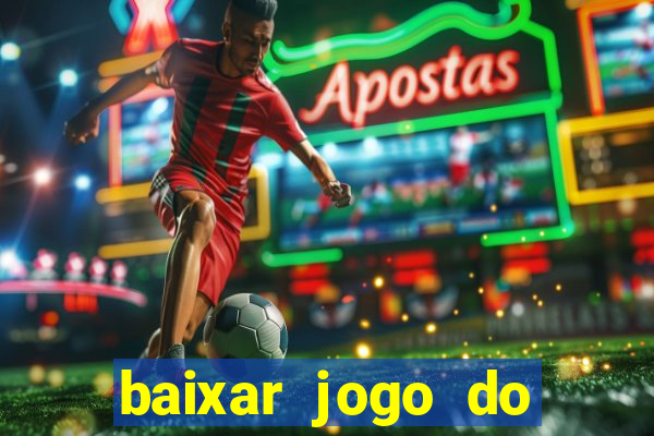 baixar jogo do tigrinho oficial